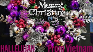 Hallelujah Merry Christmas from Vietnam