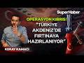 Operasyon Kıbrıs! "Türkiye Akdeniz'de fırtınaya hazırlanıyor" Koray Kamacı perde arkasını anlattı!