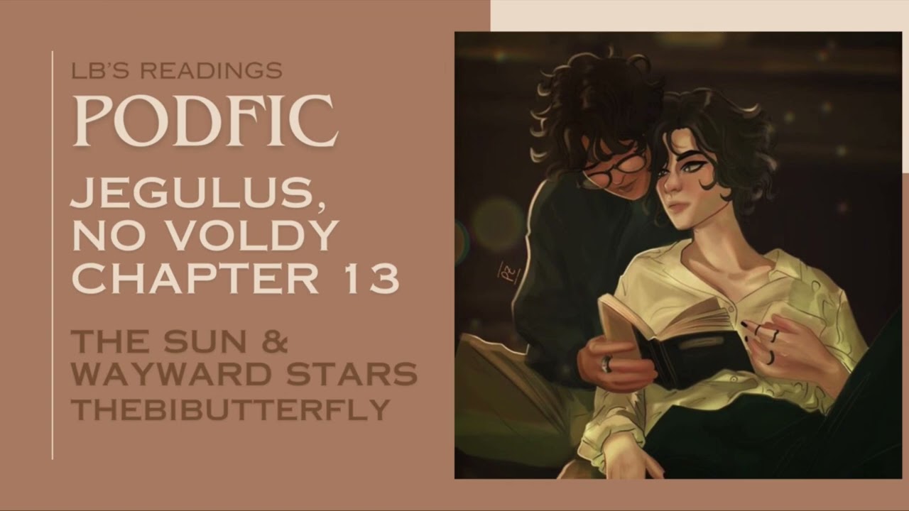 Jegulus Podfic: The sun & wayward stars by ThBiButterfly CH13 | Harry Potter, Marauders, FanFiction