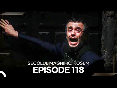 Secolul Magnific Kosem Episode 118 