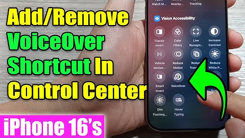iPhone 16/16 Pro Max: How to Add/Remove VoiceOver Shortcut In Control Center