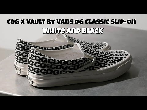 CDG x Vault by Vans OG Classic Slip-On White and Black - YouTube