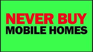 Never Buy Mobile Homes inside a Mobile Home Park