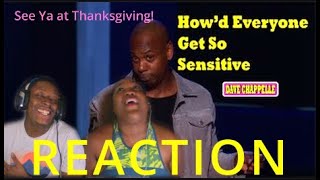 DAVE CHAPPELLE - HOW'D EVERYONE GET SO SENSITIVE!!!