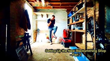 Setting Up the New Blacksmithing Shop - Part 1