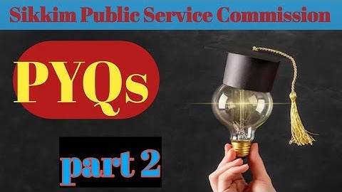 Sikkim Public Service Commission PYQs Solved paper part 2
