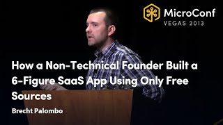 How a Non-Technical Founder Built a 6 Figure SaaS App Using Only Free Sources - Brecht Palombo