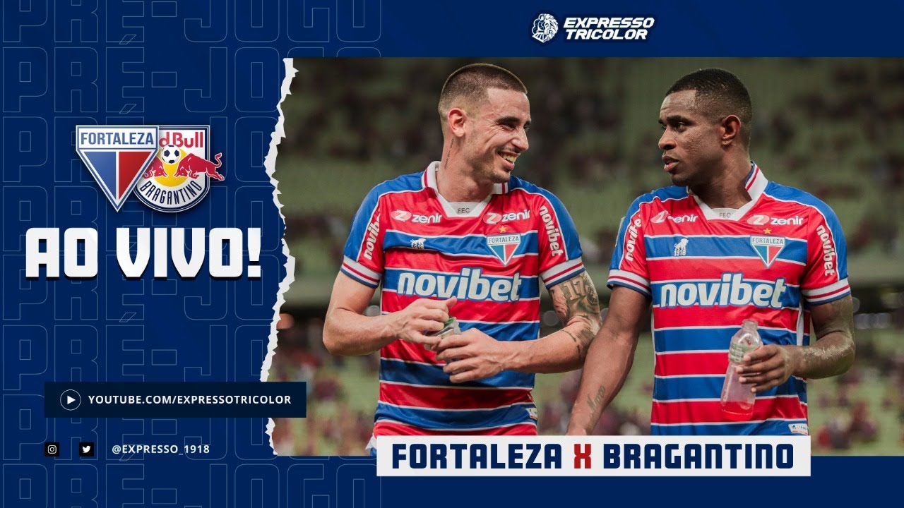 🔥 AO VIVO! FORTALEZA X BRAGANTINO BRASILEIRÃO 2023 ESCALAÇÕES