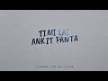 Ankit Panta - Timilai (Lyrical Video)