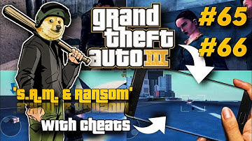 GTA 3 - Mission #65 & #66 With Cheats | S.A.M. & Ransom