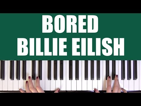 HOW TO PLAY: BORED - BILLIE EILISH