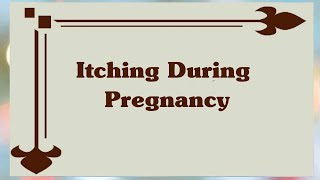 ITCHING IN THE PREGNANCY | NATURAL REMEDIES FOR ITCHING IN PREGNANCY | BAD ITCHING IN PREGNANCY