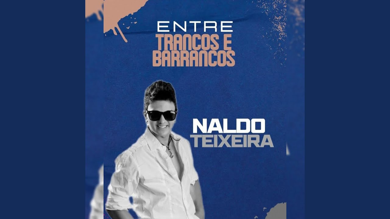 Entre Trancos E Barrancos (feat. Naldo Teixeira) - YouTube