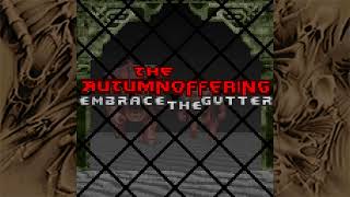 The Autumn Offering - Embrace The Gutter (Doom Soundfont)