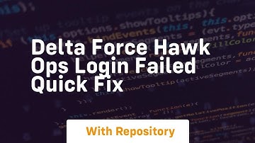 Delta force hawk ops login failed quick fix