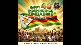 Kayax - Happy Independence Day Zimbabwe (Official Audio) | 46 Years of Freedom 🇿🇼