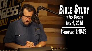 Philippians 4:10-23 | Bible Study By Rick Burgess | 7/1/26