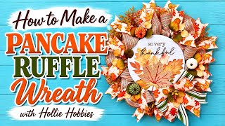 How To Make a Pancake Ruffle Wreath/ Autumn Wreaths for Front Door/ Fall Wreath Making/ Fall Wreath