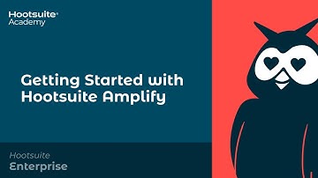 Getting Started with Hootsuite Amplify