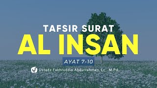 Tafsir Surat Al Insan Ayat 7-10 - Ustadz Fakhruddin Abdurrahman, Lc., M.Pd. - Ceramah Agama