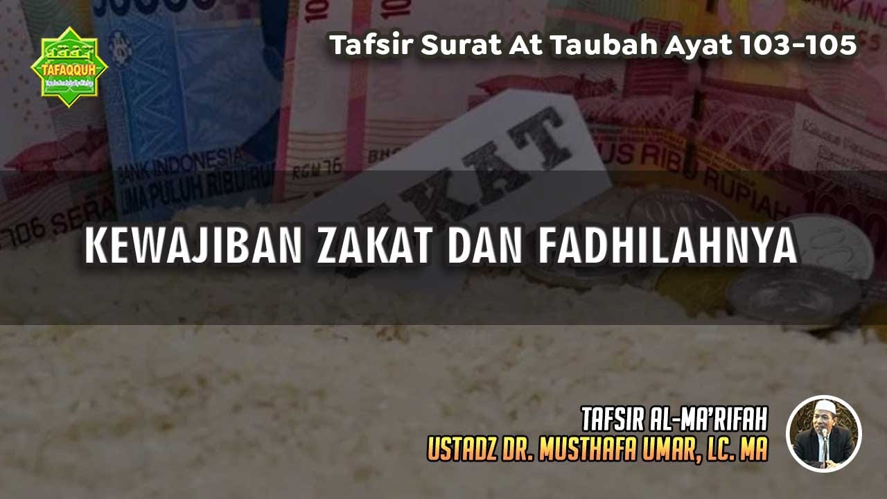 TAFSIR SURAT AT TAUBAH AYAT 103-105 | Ustadz Dr. Musthafa Umar, Lc., MA