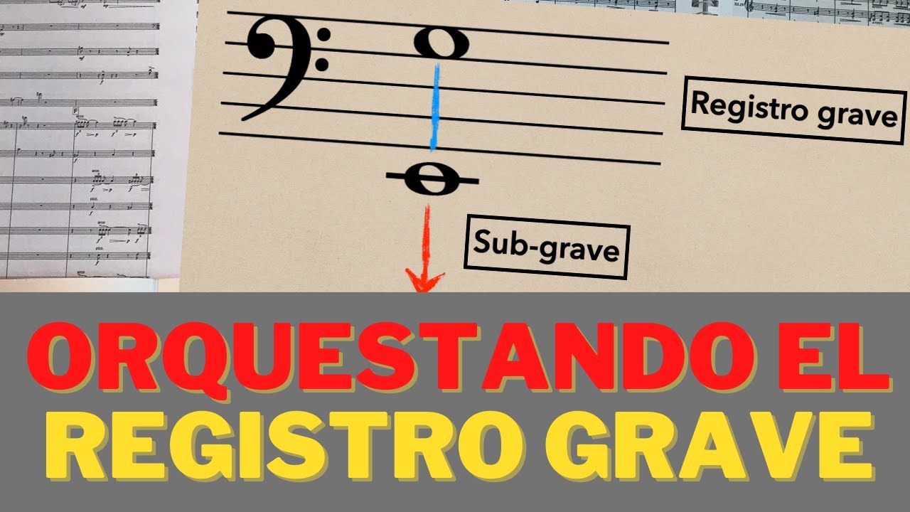 Orquestación: Límites del Registro Grave