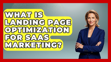 What Is Landing Page Optimization For SaaS Marketing? - Saas Marketing Wizards