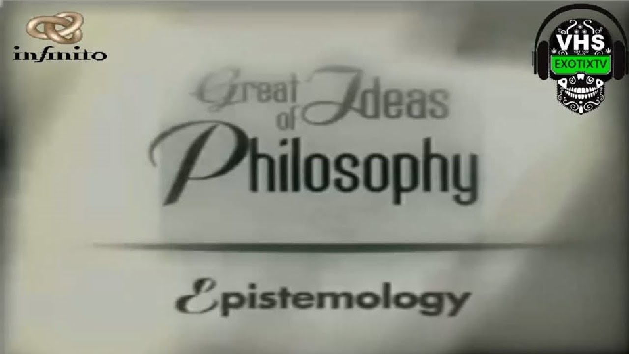 Canal INFINITO - La TEORIA Del CONOCIMIENTO - 