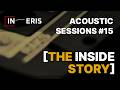 IN ERIS - The Inside Story (Acoustic Sessions 15)