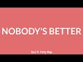Suzi  nobodys better lyrics ft fetty wap
