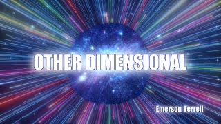 Other Dimensional | Emerson Ferrell | Prophetic Teaching and Worship