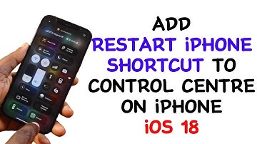How to Add Restart iPhone Shortcut to Control Centre on iPhone iOS 18