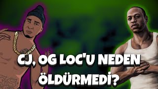 CJ OG Loc'u Neden Öldürmedi?