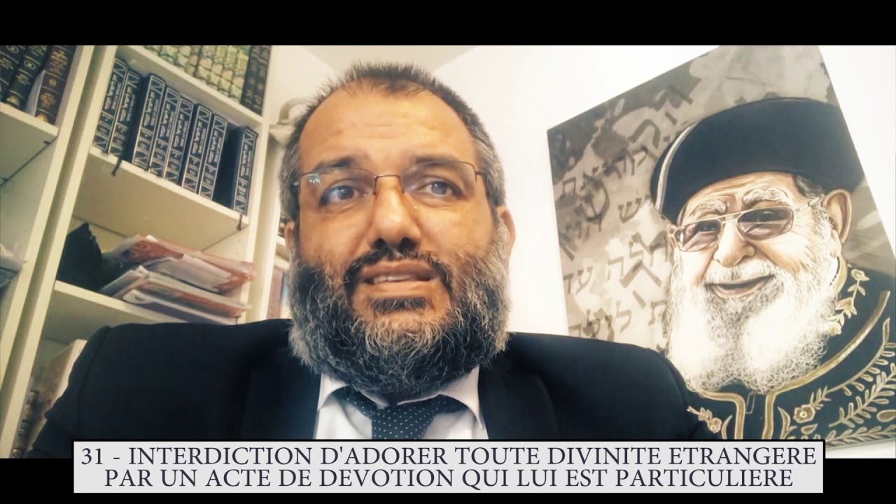 613 - 31eme MITSVA DE LA TORAH - Interdiction d'adorer toute divinité étrangère par un acte de...