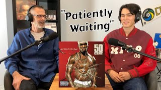 Dad's AMAZED hearing 50 Cent - Patiently Waiting ft. Eminem