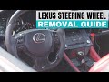 How To Remove Lexus RC And IS Steering Wheel Guide Without Damaging Clock Spring