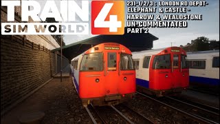 Train Sim World 4 - (Part 2)London Road Depot/Elephant & Castle to Harrow & Wealdstone UNCOMMENTATED