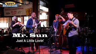 Mr. Sun - Just A Little Lovin (Live on The WDVX Blue Plate Special)