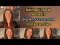 Naimal Khawar Khan&#39;s BIG ANNOUNCEMENT instagtam live