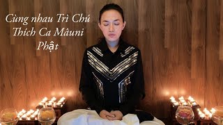 Thần Chú Mật Tông- Thích Ca Mâu Ni Phật- Om Muni Muni Maha Munia Soha- Tinna Tình