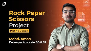 Build a Rock Paper Scissors Game using JavaScript Part #1 | HTML | CSS | Web Design | @SCALER