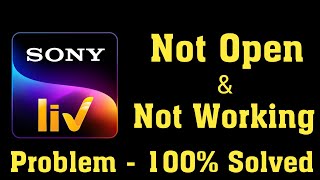 How to Fix SonyLiv App Not Working | Sony Liv Not Opening Problem in Android & ios