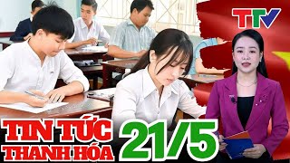 Tin mới nhất: Ngày mai 22/5, hơn 1700 thí sinh bước vào ngày thi đầu tiên vào lớp 10 Chuyên Lam Sơn