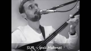 Sur - İpek Mehmet