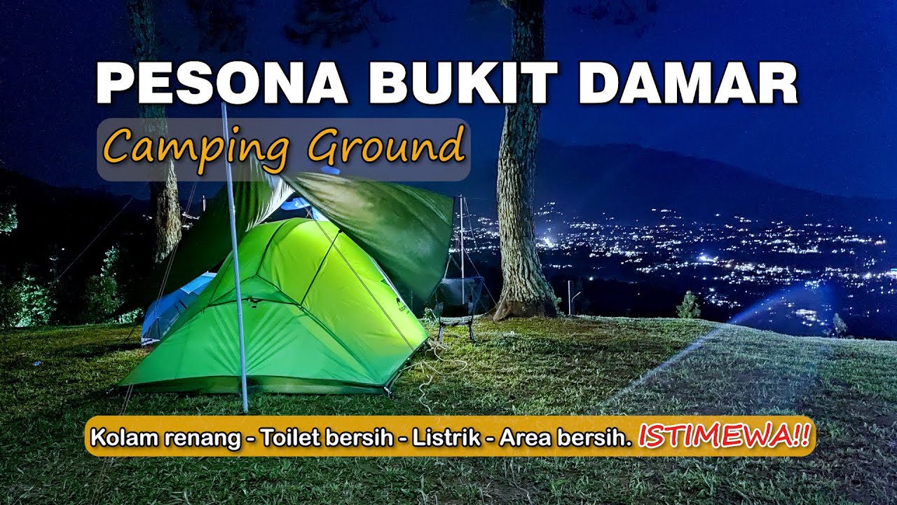 ISTIMEWA!! PESONA BUKIT DAMAR CAMPING GROUND II GELAR TENDA