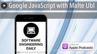 Google JavaScript with Malte Ubl
