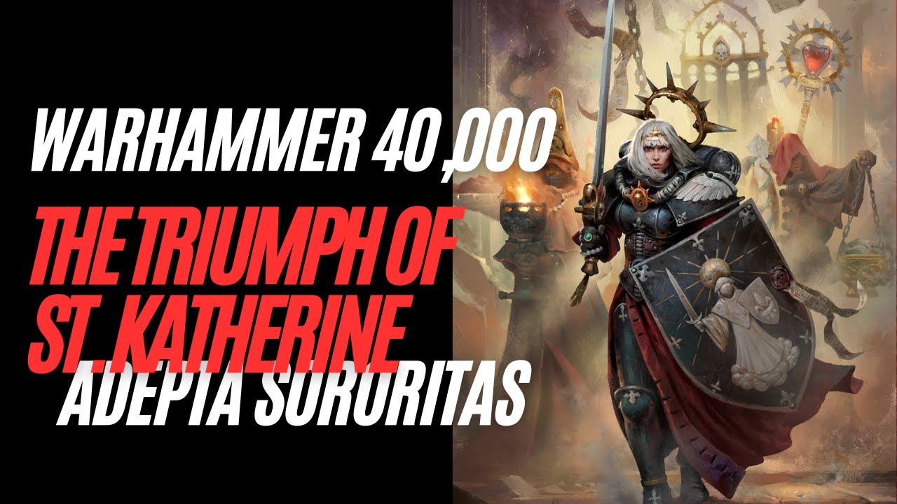 Adepta Sororitas - The Triumph of St  Katherine 