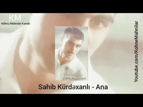 Sahib Kurdexanli - Ana