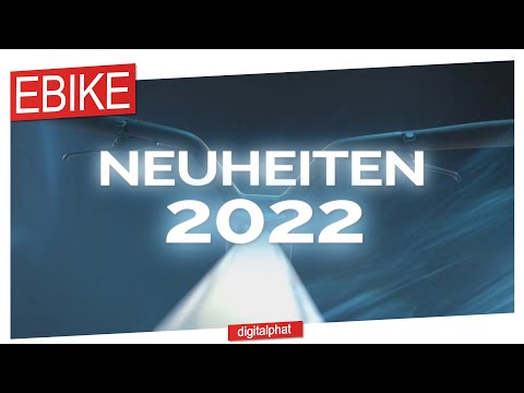 EBIKE NEUHEITEN 2022 - Die besten Highlights im Pedelec Bereich