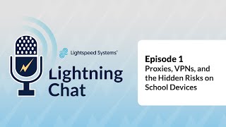 Lightning Chat | Episode 1 |  Managing Proxies and VPN Bypass in Schools screenshot 4